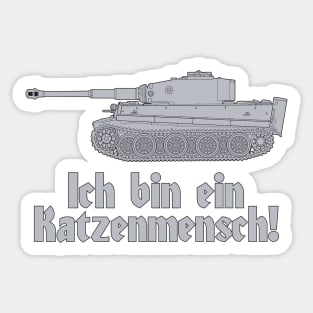 Ich bin ein Katzenmensch for the lover of German steel cats! Sticker